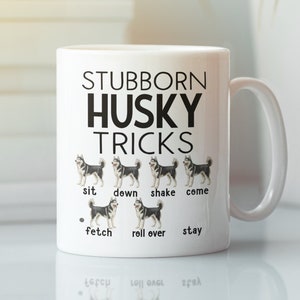 Funny Husky Gifts, Stubborn Husky Tricks Mug, Pet Husky Dog Coffee Cup, Siberian Husky Lover Gifts, Cute Present for Husky Owner Enthusiast