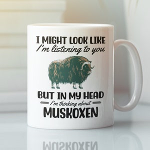 Muskox Gifts, Musk Ox Mug, ik zie er misschien uit alsof ik naar je luister, maar in mijn hoofd denk ik aan Muskoxen, Musk-ox cup, Muskox Lover