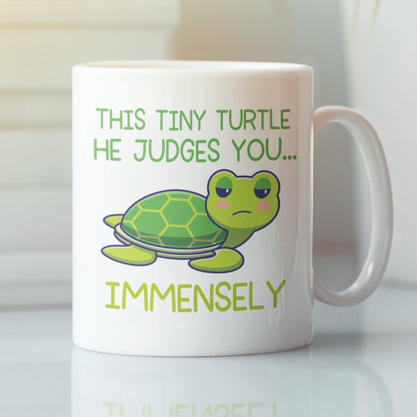 This Tiny Turtle He Judges You Immensely, Turtle Mug, Cute Turtle Cup, Funny Turtle Lover Gifts, Cute Tortoise, Judgmental Turtle