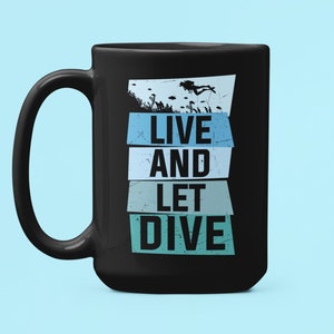 Scuba Diver Gifts, Dive Mug, Diving Coffee Mug, Scuba Cup, Live and Let Dive, Funny Scuba Diving Gift, Scuba Lover, Diving Enthusiast