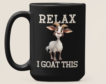 Funny Goat Gifts, Goat Mug, Relax I Goat This, Goat Lover Coffee Cup, Goat Pun Mug, Goat Mom Dad Gift, Goat Farmer Mug, Cute Goat Mug