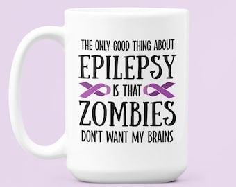 Regalos de epilepsia, taza divertida de epilepsia, lo único bueno de la epilepsia es que los zombis no quieren mi cerebro, regalo de taza de café epiléptico