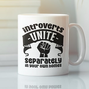 Introverts Unite Separately In Your Own Homes, Introvert Coffee Mug, Introvert Gifts, Introverted Cup, Funny Shy Person Gift