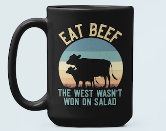 Eat Beef Mug, Beef Lover Gifts, Support Beef Farmers Coffee Cup, The West Wasn't Won on Salad, Cow Rancher Gifts, Cattle Ranching Cup