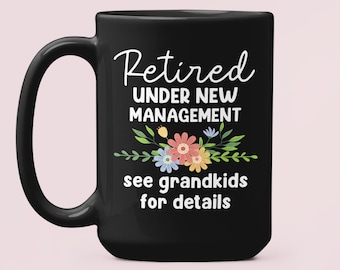 Retired Under New Management See Grandkids for Details, Retired Grandma Mug, Retirement Gifts For Women, Retirement Cup, Retirement Party