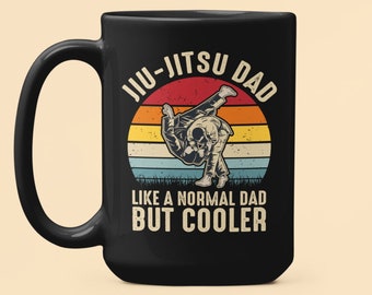 Jiu Jitsu Dad Mug, Jiu-Jitsu Gifts, Like a Normal Dad but Cooler, Brazilian Jiu Jitsu Coffee Cup, Funny Jiu Jitsu, Mixed Marshal Arts, MMA