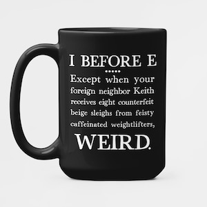 I Before E Mug Except After C Coffee Cup, Funny Grammar Gift for English Teacher, English Literature Present, Sentence Syntax Book Lover Cup