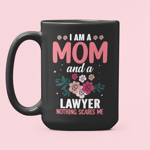 Lawyer Mom Gifts, Lawyer Mom Mug, Lawyer Mother's Day Gift, Mom Lawer Gift, I'm an Mom and a Lawyer Nothing Scares My, Attorney Mom