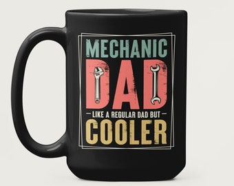 Mechanic Dad Gifts, Funny Mechanic Mug, Mechanic Dad Like a Regular Dad but Cooler, Gift Ideas for Mechanics, Mechanic Coffee Cup