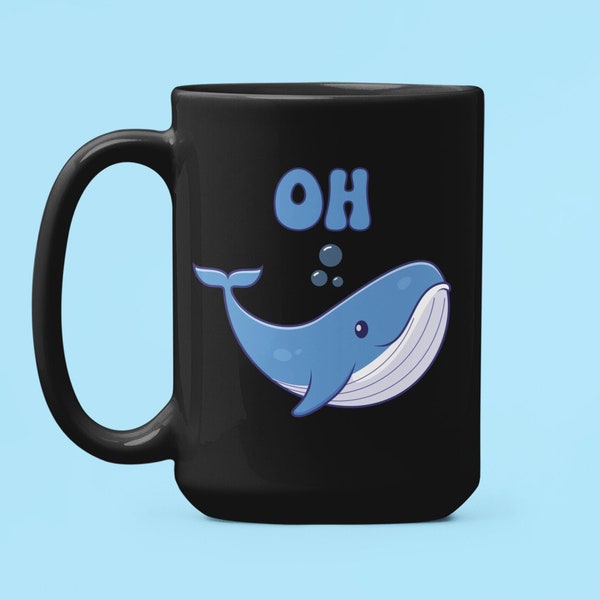 Oh Whale Mug, Cute Whale Coffee Cup, Whale Lover Gifts, Whale Pun, Blue Whale Mug, Funny Whale Gift, Birthday Gift for Her, Oh Well