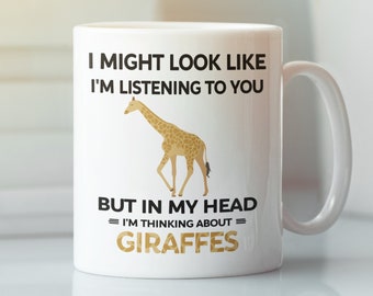 Taza de jirafa, regalo divertido de jirafa, podría parecer que te estoy escuchando pero en mi cabeza estoy pensando en jirafas, taza de amante de la jirafa