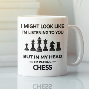 Lustige Schach-Tasse, Schach-Liebhaber-Geschenke, ich könnte aussehen, als würde ich auf dich hören, aber in meinem Kopf spiele ich Schach, Schach-Teetasse, Schach-Meister