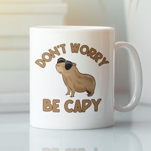 Capybara Mug, Capybara Gifts, Don't Worry be Capy, Funny Capybara, Capybara Lover, Animal Puns, Animal Joke, Cute Capybara, Capybara Cup