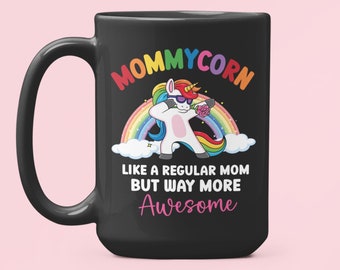 Mommycorn Mug, Mom Mug, Mamacorn Mug, Mom Gift, Unicorn Mom Mug, Mom Coffee Mug, Gift for Mom, Mother Gift, Mother's Day Mug, Mama Unicorn
