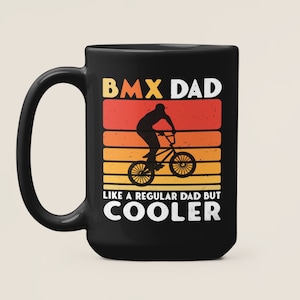 BMX Gifts, BMX Dad Mug, Funny BMX Lover Coffee Cup, Like a Regular Dad but Cooler, Present for Dad Bike Motocross Enthusiast