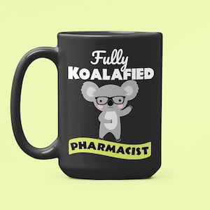 Farmacéutico koalafiado, nuevo regalo de farmacéutico, taza de farmacéutico de koala, totalmente calificado, regalo de graduado de farmacia, taza de farmacéutico, presente de farmacéutico