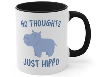 Cute Hippo Mug, Cute Hippo Gifts, Funny Hippo Lover Cup, No Thoughts Just Hippo, Hippopotamus Gift, I Love Hippos, Hippos Enthusiast