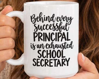 Funny School Secretary Mug, Behind Every Successful Principal Is an Exhausted Secretary Gift Cup