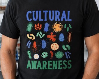 Cultural Awareness Tee, Funny Microbiology Illustration T-shirt, Science Teacher Shirt