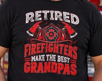 Retired Firefighters Make the best Grandpas T-Shirt, Fireman Retirement Gift Tee