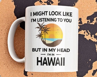 Hawaii-mugg, Hawaii-presenter, rolig Hawaii-present, Hawaii-kaffemugg, jag kanske ser ut som om jag lyssnar på dig i mitt huvud, jag är på Hawaii, solnedgång