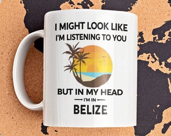 Belize Gifts, Belize Mug, Funny Belize Gift, Belize Lover Cup, In My Head I'm in Belize, Belize Coffee Mug, Belizean Gift, Belmopan Belize