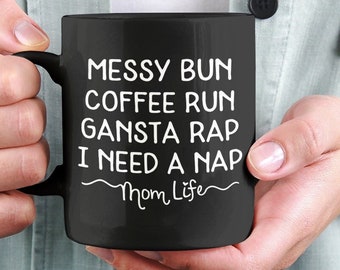 Chaotisch Bun Coffee Run Mom Life Becher, Gangsta Rap Ich brauche ein Nickerchen, lustiges Geschenk für Mama, Chaotisch Bun Mom Cup, lustige Geschenke für Mütter