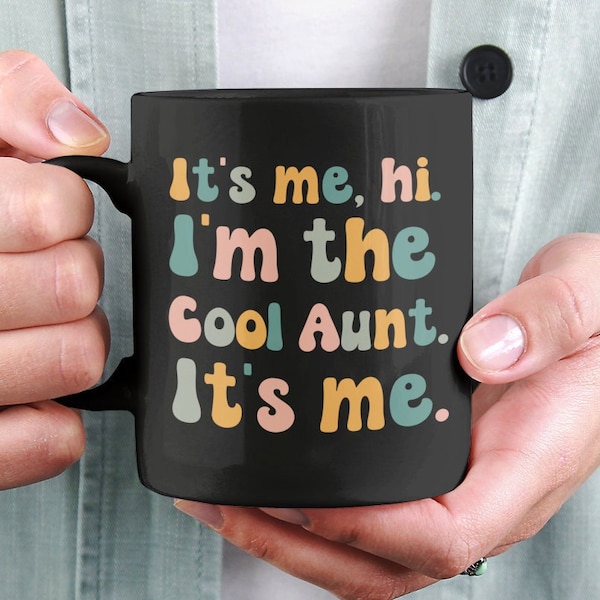 Cool Aunt Mug, It's Me, Hi I'm the Cool Aunt, Funny Aunty Gifts, Mother's Day Coffee Cup, Funny Aunt Present, Auntie Gift Ideas, Aunt Humor