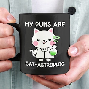 Cat Pun Mug, My Puns are Catastrophic, Cat Coffee Cup, Cat astrophic Mug, Cat Scientist, Funny Cat Lover Gifts, Punny Mug, Animal Puns