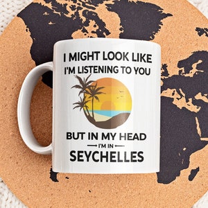 Seychelles Gifts, Seychelles Mug, Funny Seychelles Cup, in My Head I&#39;m in Seychelles, Seychelles Lover Present, Seychelles Tourist Vacation