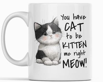 Sie haben Katze, um Kätzchen zu sein Meow-Becher, Katzen-Wortspiel-Kaffeetasse, lustige Geschenke für Tierliebhaber