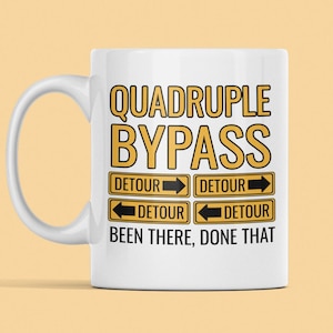 Presentes de bypass quádruplo, sobrevivente de bypass quádruplo, cirurgia cardíaca, xícara de café para cirurgia de bypass, bypass quádruplo já foi feito isso