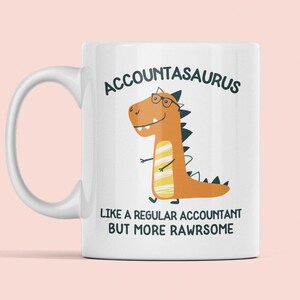 Buchhalter Geschenke, Buchhalter Becher, Accountasaurus Wie ein normaler Buchhalter, aber roher, Bester Buchhalter, Buchhalter Dinosaurier