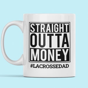 Lacrosse Dad, Straight Outta Geld, Lacrosse Dad Geschenke, Lacrosse Dad Becher, Lacrosse Jungen, Lacrosse Girls, lustiges Lacrosse Geschenk