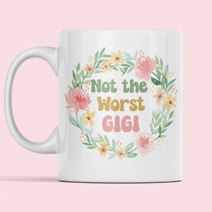 Gigi Becher, lustige Gigi Geschenke, nicht das Schlimmste Gigi, Muttertagsgeschenk, Geschenk für Gigi, Gigi Oma Kaffeetasse, beste Gigi aller Zeiten, Gigi Geschenk