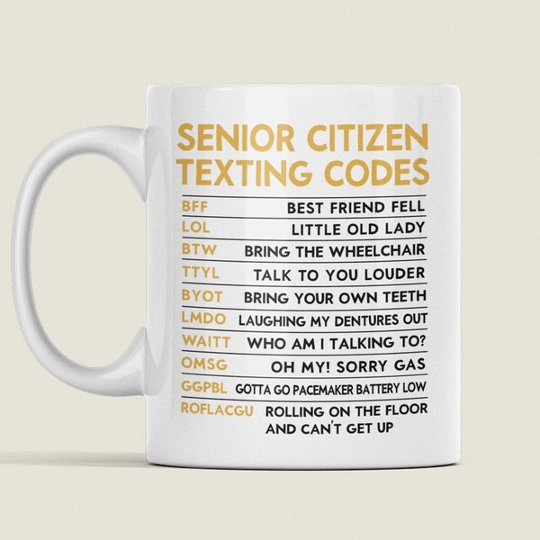 Senior Citizen Gifts, Senior Citizen Texting Codes, Funny Old Person Mug, New Senior Citizen Coffee Cup, Funny Grandpa Grandma Gifts