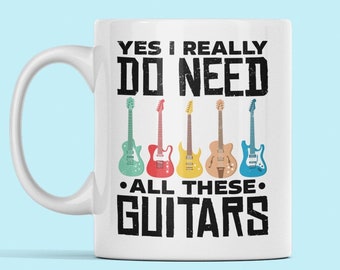 Guitar Mug, Guitar Lover Mug, Guitar Collector Gift, Yes I Really Do Need All These Guitars, Guitarist Cup, Guitarist Gifts, Guitar Dad Mug