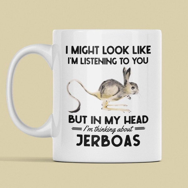 Cadeaux Jerboa, Mug Jerboa, Tasse Jerboa drôle, Je pourrais avoir l'air de t'écouter mais dans ma tête, je pense aux Jerboas, Amant de Jerboa