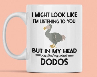 Dodo-Becher, Dodo-Vogel-Geschenke, lustige Dodo-Kaffeetasse, ich könnte aussehen, als würde ich Ihnen zuhören, aber in meinem Kopf denke ich an Dodos