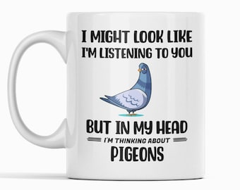 Pigeon Mug, Pigeon Gift, Funny Pigeon Gift, Pigeon Lover Mug, Carrier Pigeon, In my Head I'm Thinking About Pigeons, Pigeon Mom, Pigeon Dad