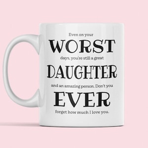 Daughter Mug, Funny Daughter Gift, Worst Daughter Ever, Sarcastic Daughter Birthday Present, Best Daughter Ever, Gifts for Daughter
