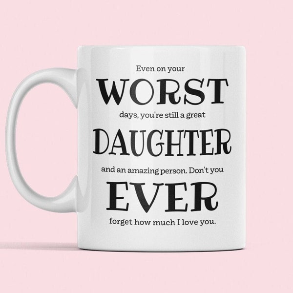 Daughter Mug, Funny Daughter Gift, Worst Daughter Ever, Sarcastic Daughter Birthday Present, Best Daughter Ever, Gifts for Daughter