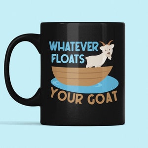 Goat Mug, Whatever Floats Your Goat, Funny Goat Gifts, Goat Farmer Cup, Goat Lover Coffee Mug, Animal Pun, Goat Joke, Cute Goat Cup image 2