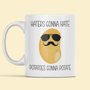 Haters Gonna Hate Potatoes Gonna Potate Taza, Taza de papa, Regalo divertido de papa, Taza de café de papa, Taters Gonna Tate