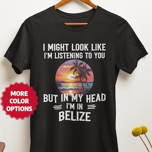 Funny Belize Tee Shirt, In My Head I'm In Belize Tshirt Gifts, Island Travel Top Present