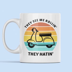 Funny Vintage Scooter Gift, Motor Scooter Coffee Mug, Present for Scooter Rider, They See me Rollin They Hatin, Minibike Gift, Moped Mug