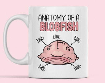 Blobfish Mug, Funny Blobfish Gifts, Anatomy of a Blobfish, Ugly Blob Fish, Cute Blobfish Coffee Cup, Funny Animal Lover Gifts