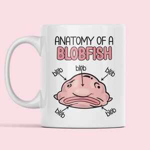 Blobfish Mug, Funny Blobfish Gifts, Anatomy of a Blobfish, Ugly Blob Fish, Cute Blobfish Coffee Cup, Funny Animal Lover Gifts