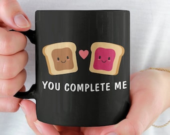 Peanut Butter and Jelly You Complete Me Mug, Couples Mug, Best Friend Gift, Pb and J, Peanut Butter and Jam, Valentines Gift, Romantic Gift