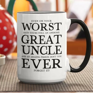 Funny Great Uncle Mug, Worst Great Uncle Ever, Best Great Uncle Ever Gift, Sarcastic Mug, Gag Gift for Great Uncle, Funny Coffee Cup